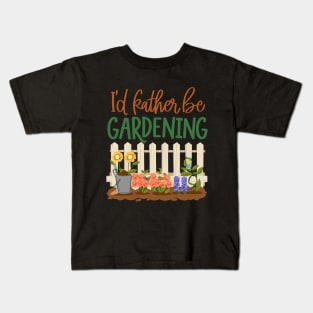 I'd Rather Be Gardening Kids T-Shirt